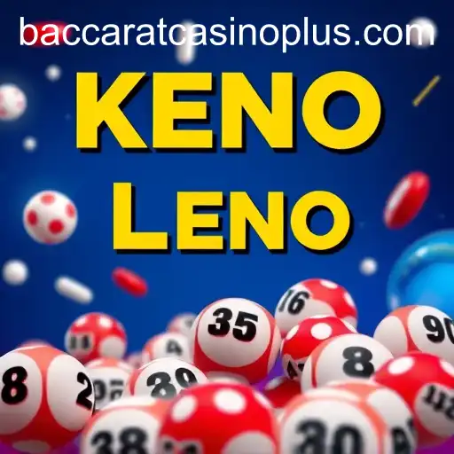Exploring the Thrills of Keno Lottery and Baccarat Casino Plus